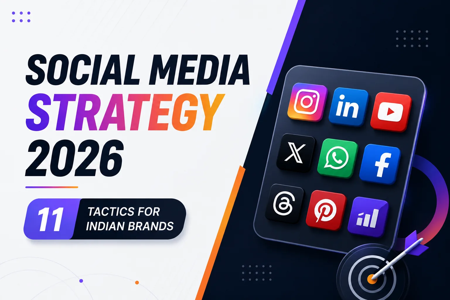 Social Media Strategy 2026 — 11 tactics for Indian brands covering content pillars, save+share content, carousels, vernacular posts, community, micro-influencers, Click-to-WhatsApp, LinkedIn thought leadership, short and long-form video, social commerce metrics, and repurposing — DigiVeritaz playbook