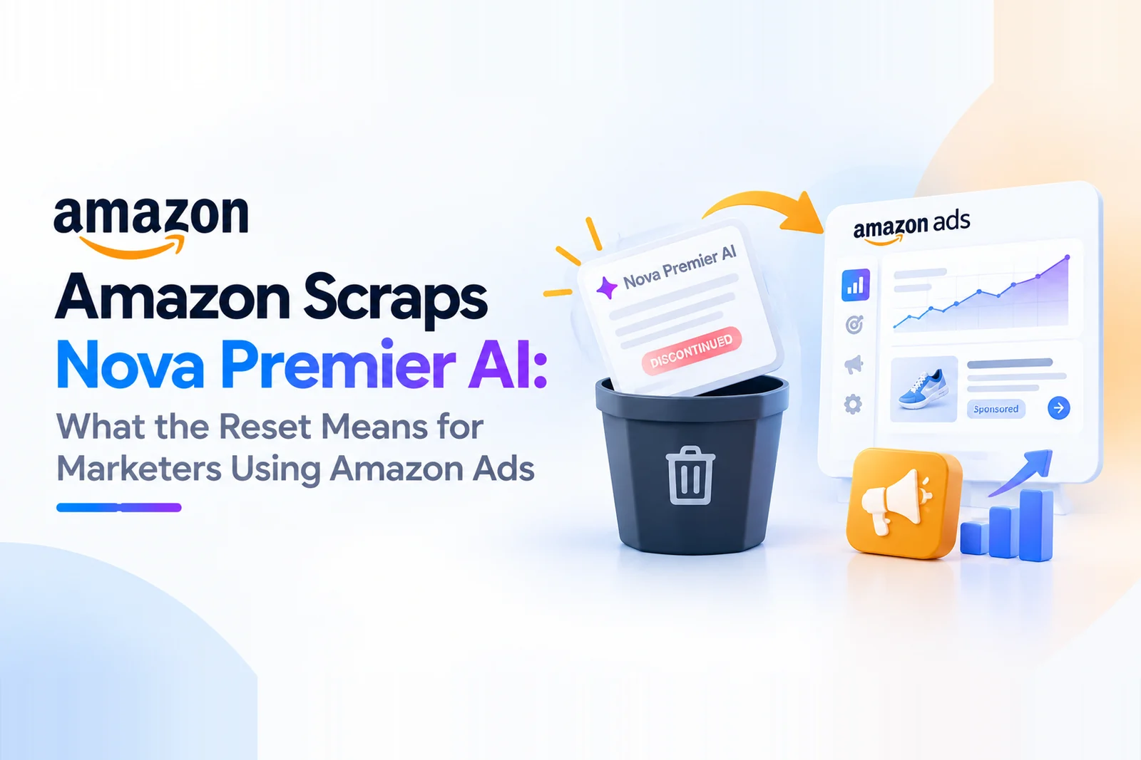 Amazon discontinuing Nova Premier AI while Amazon Ads campaign performance continues