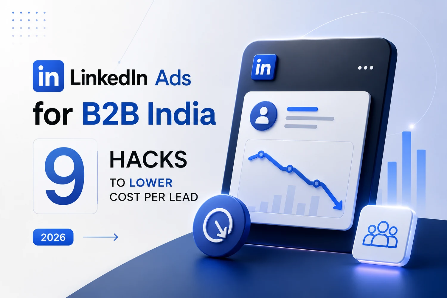 LinkedIn Ads for B2B India — 9 hacks to lower cost per lead, with a falling CPL chart and audience targeting — DigiVeritaz