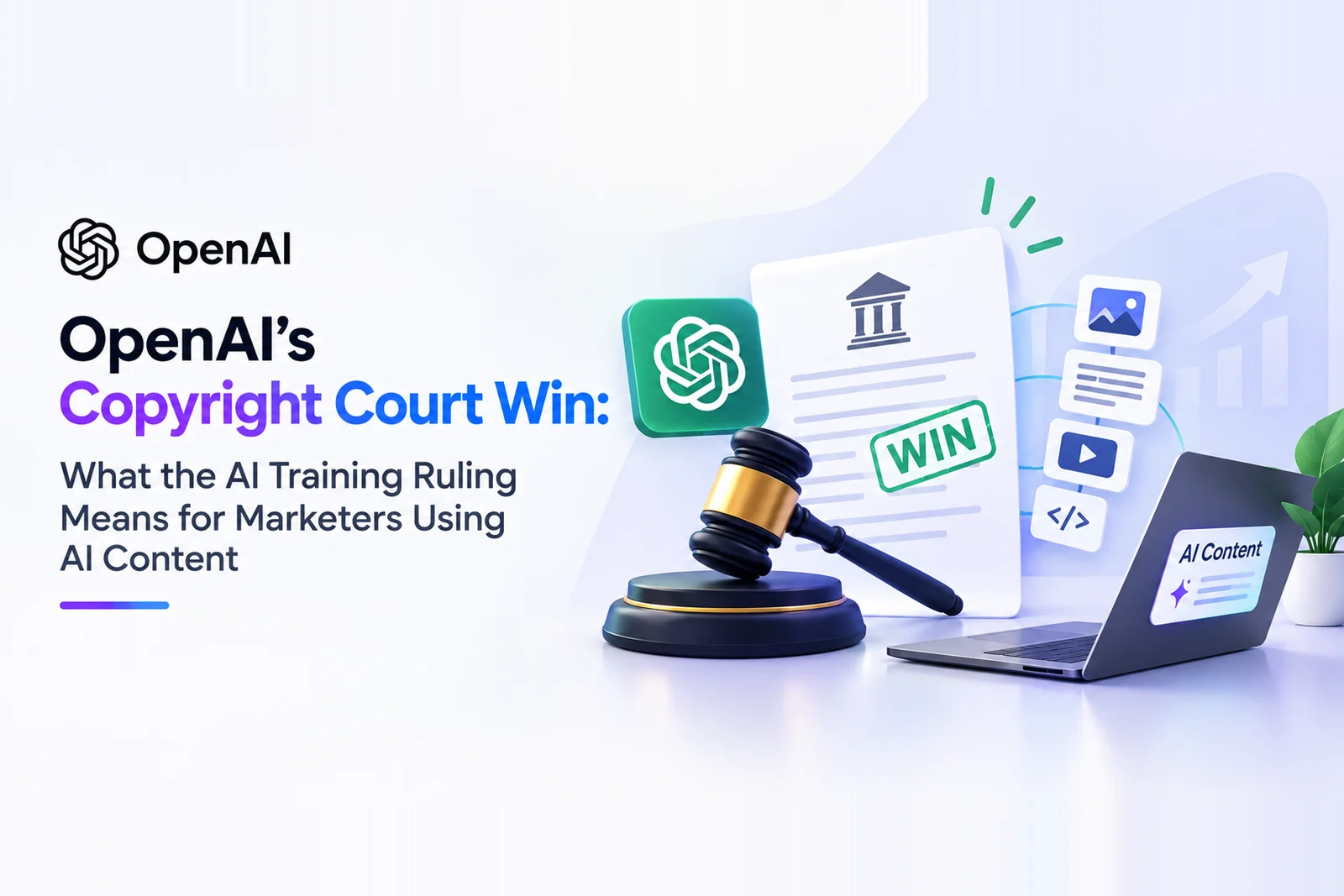 OpenAI copyright court win and what the AI training ruling means for marketers using AI content, DigiVeritaz